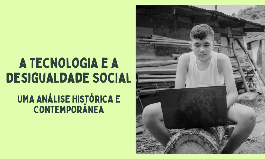 a tecnologia e a desigualdade social